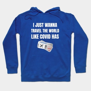 Travel the world like Covid Hoodie